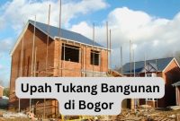Upah Tukang Bangunan di Bogor