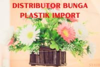 Distributor bunga plastik import