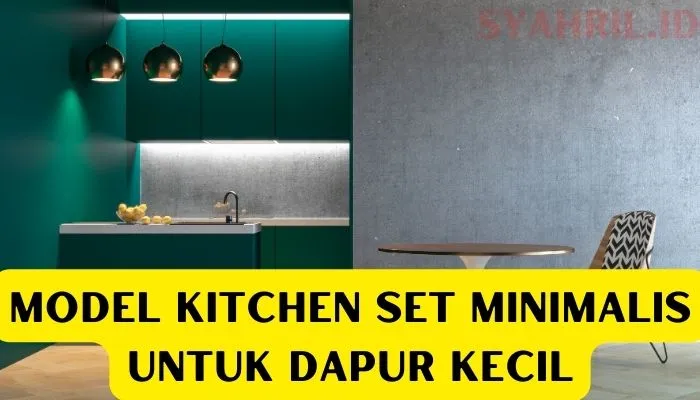 10 Referensi Model Kitchen Set Minimalis Untuk Dapur Kecil SyahriL ID   Model Kitchen Set Minimalis Untuk Dapur Kecil 1.webp